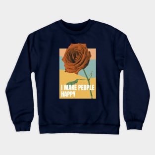 i make people happy Crewneck Sweatshirt